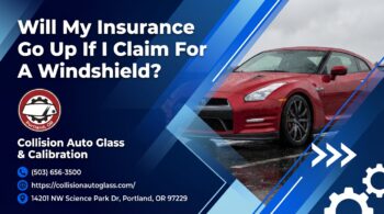 Will My Insurance Go Up If I Claim For A Windshield 1