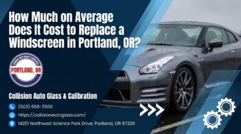 How Much on Average Does It Cost to Replace a Windscreen in Portland, Or?