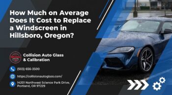 How Much on Average Does It Cost to Replace a Windscreen in Hillsboro, Oregon?